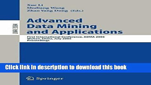 Read Advanced Data Mining and Applications: First International Conference, ADMA 2005, Wuhan,
