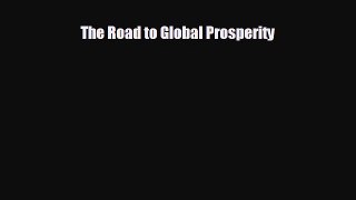 READ book The Road to Global Prosperity#  FREE BOOOK ONLINE