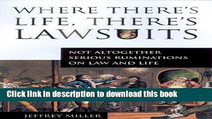 [PDF]  Where There s Life, There s Lawsuits: Not Altogether Serious Ruminations on Law and Life