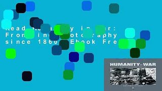 Read Humanity in War: Frontline Photography since 1860  Ebook Free