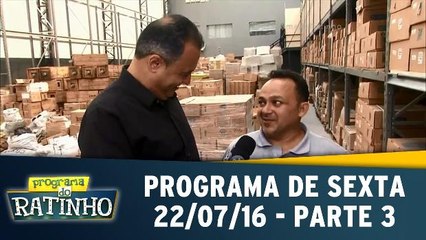 Programa de Sexta - 22.07.16 - Parte 3