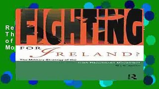 Read Fighting for Ireland?: The Military Strategy of the Irish Republican Movement  PDF Online