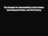 Free [PDF] Downlaod The Struggle for Sustainability in Rural China: Environmental Values and