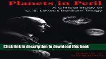 Download Planets in Peril: A Critical Study of C. S. Lewis s Ransom Trilogy [Read] Full Ebook