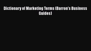 FREE DOWNLOAD Dictionary of Marketing Terms (Barron's Business Guides)#  DOWNLOAD ONLINE