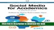 Download Social Media for Academics: A Practical Guide (Chandos Publishing Social Media Series)