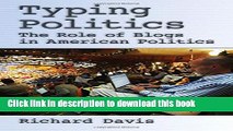 Read Typing Politics: The Role of Blogs in American Politics  Ebook Free