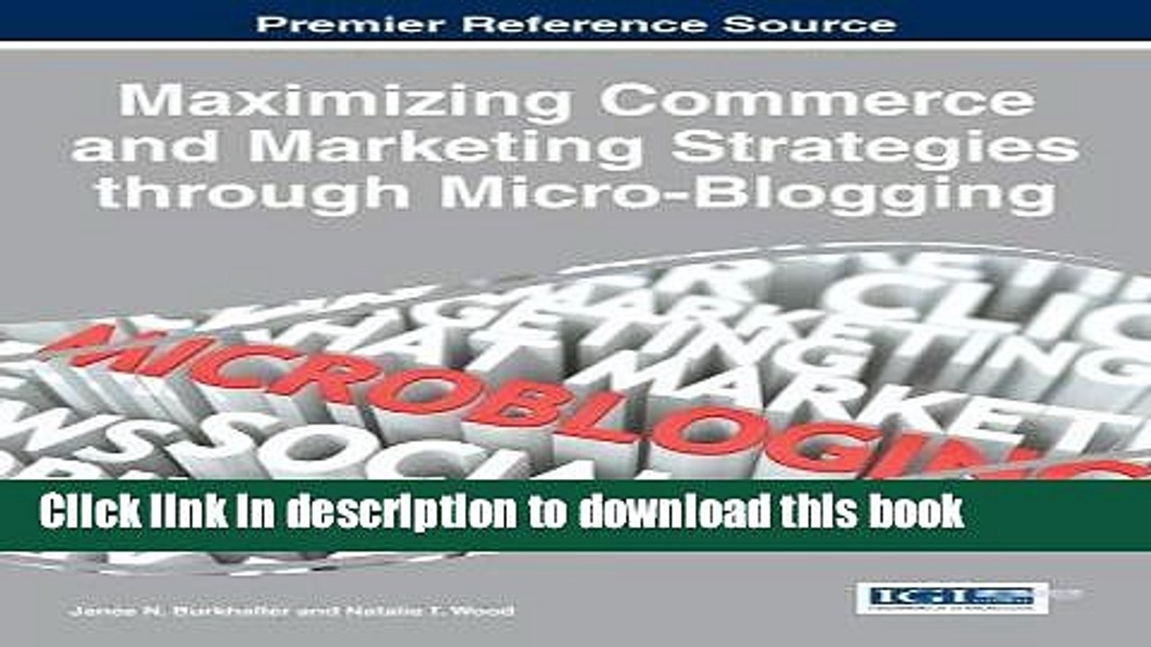 Read Maximizing Commerce and Marketing Strategies through Micro-Blogging (Advances in Marketing,