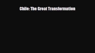 READ book Chile: The Great Transformation#  FREE BOOOK ONLINE