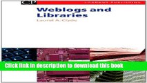 Read Weblogs and Libraries (Chandos Information Professional Series)  Ebook Free