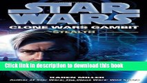 Download Stealth: Star Wars (Clone Wars Gambit) by Karen Miller (Feb 23 2010)  Ebook Online