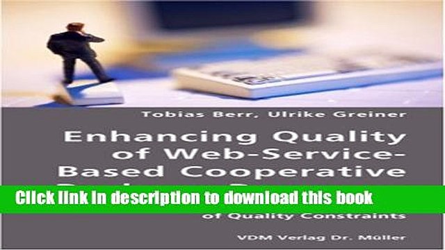 Read Enhancing Quality of Web-Service-Based Cooperative Business Processes- Definition and