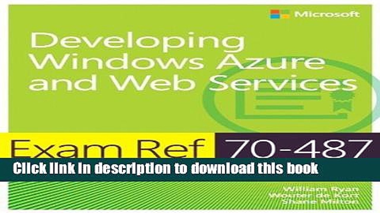 Read Exam Ref 70-487: Developing Windows Azure and Web Services by William Ryan, Wouter de Kort,