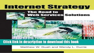 Read Internet Strategy: The Road to Web Services Solutions  Ebook Free