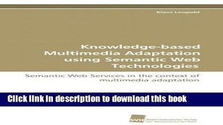 Read Knowledge-based Multimedia Adaptation using Semantic Web Technologies: Semantic Web Services