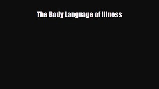 Download The Body Language of Illness PDF Online
