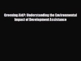 EBOOK ONLINE Greening Aid?: Understanding the Environmental Impact of Development Assistance#