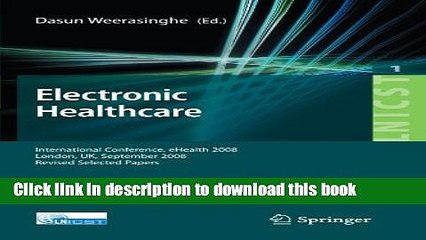 Download Electronic Healthcare: First International Conference, eHealth 2008, London, September