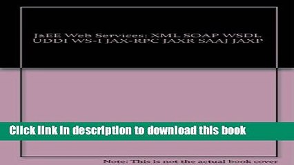 Read J2EE Web Services: XML SOAP WSDL UDDI WS-I JAX-RPC JAXR SAAJ JAXP  Ebook Free