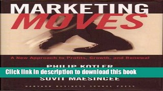 Download Marketing Moves - A New Approach to Profits, Growth, and Renewal - Hardcover - First