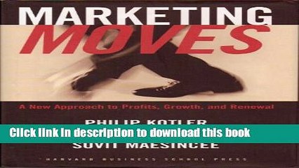 Download Marketing Moves - A New Approach to Profits, Growth, and Renewal - Hardcover - First