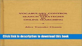 Read Vocabulary Control and Search Strategies in Online Searching: (New Directions in Information
