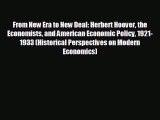 Free [PDF] Downlaod From New Era to New Deal: Herbert Hoover the Economists and American Economic