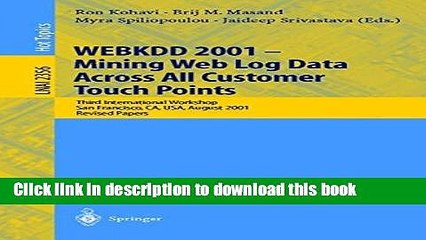 Read WEBKDD 2001 - Mining Web Log Data Across All Customers Touch Points: Third International