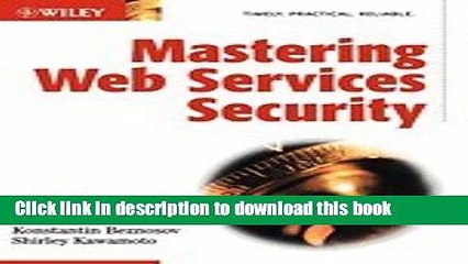Read Mastering Web Services Security (03) by Hartman, Bret - Flinn, Donald J - Beznosov,