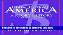 Read Books Federal Taxation in America: A Short History (Woodrow Wilson Center Press) E-Book Free