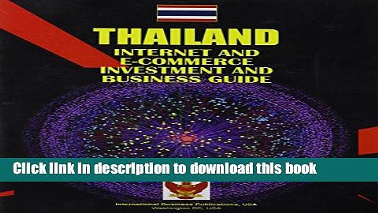 Read Thailand Internet and E-Commerce Investment and Business Guide: Regulations and Opportunities