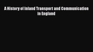 READ book A History of Inland Transport and Communication in England#  DOWNLOAD ONLINE