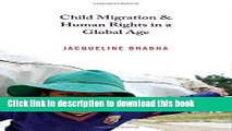 Read Child Migration and Human Rights in a Global Age (Human Rights and Crimes against Humanity)