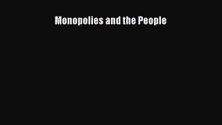 EBOOK ONLINE Monopolies and the People#  DOWNLOAD ONLINE