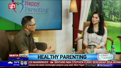 Happy Parenting: Healthy Parenting #4