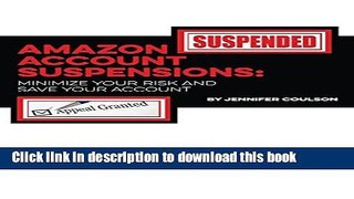 Read Amazon Account Suspensions: Minimize Your Risk And Save Your Account  Ebook Online