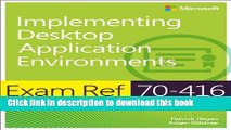 Download Exam Ref 70-416: Implementing Desktop Application Environments PDF Online