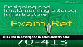 Read Exam Ref MCSE 70-413: Designing and Implementing a Server Infrastructure: Written by Steve