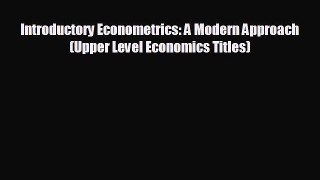 FREE PDF Introductory Econometrics: A Modern Approach (Upper Level Economics Titles)#  DOWNLOAD