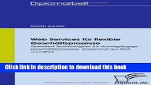 Download Web Services fÃ¼r flexible GeschÃ¤ftsprozesse: Standard Technologien fÃ¼r durchgÃ¤ngige