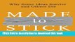 Read Books Made to Stick: Why Some Ideas Survive and Others Die ebook textbooks