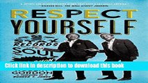 Read Respect Yourself: Stax Records and the Soul Explosion  PDF Online