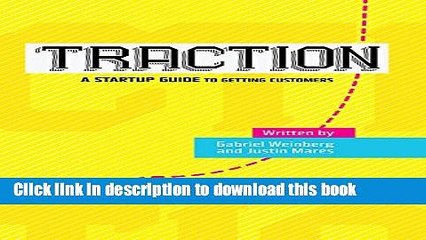 Read Traction: A Startup Guide to Getting Customers  PDF Online