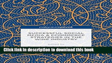 Download Successful Social Media and Ecommerce Strategies in the Wine Industry  Ebook Online