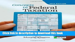 Read Books Concepts in Federal Taxation 2013, Professional Edition (with H R Block @ Home CD-ROM)