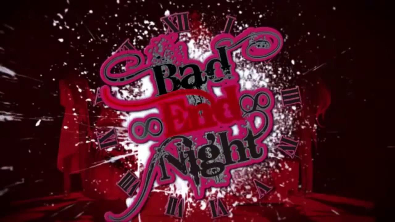 Bad ∞ End ∞ Night [Eng Sub]