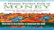 Read Books A Happy Pocket Full of Money, Expanded Study Edition: Infinite Wealth and Abundance in