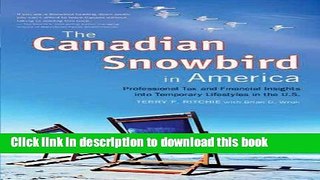 Read Books The Canadian Snowbird in America: Professional Tax and Financial Insights Into
