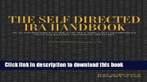 Download Books The Self Directed IRA Handbook: An Authoritative Guide For Self Directed Retirement