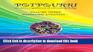 Read Book POTPOURRI  ~   Potpourri  Evolving . . .: An Omnium-Gatherum of Interesting Things